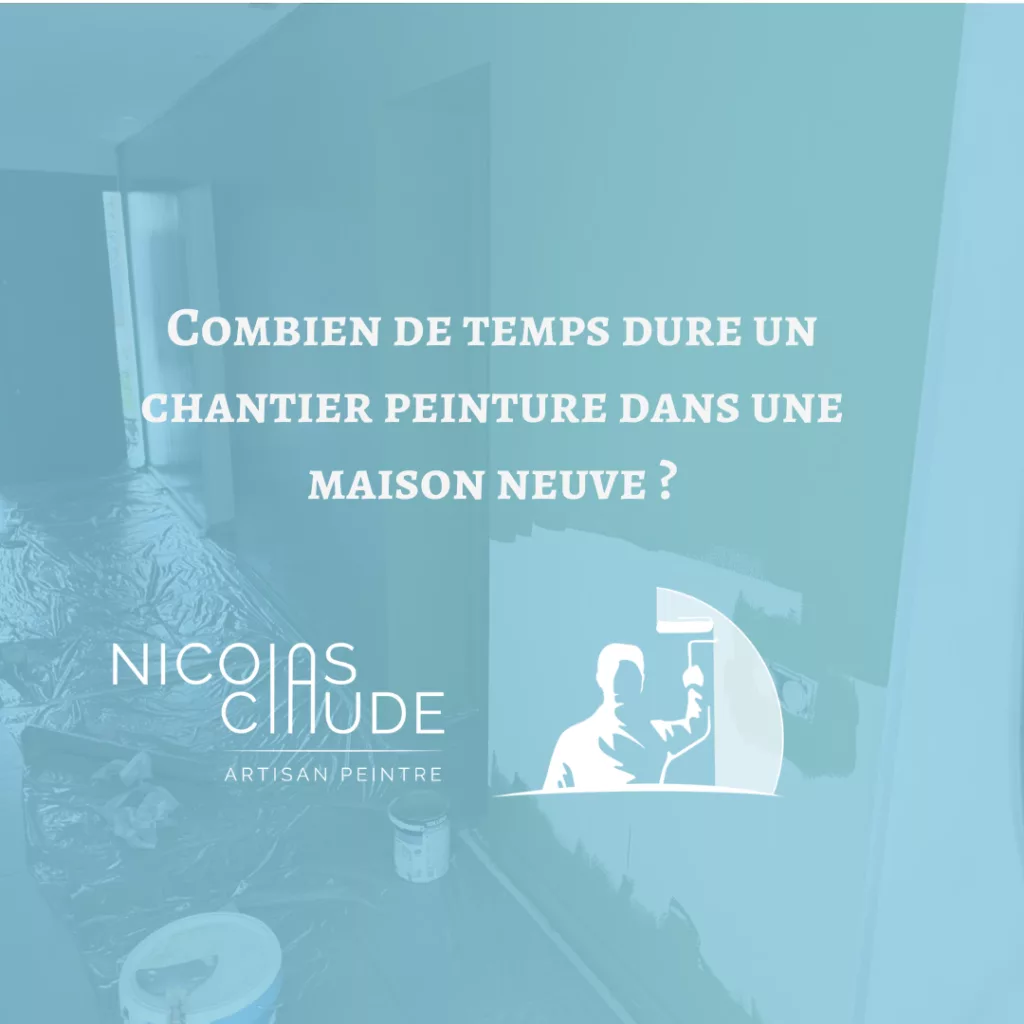 durée chantier peinture maison neuve